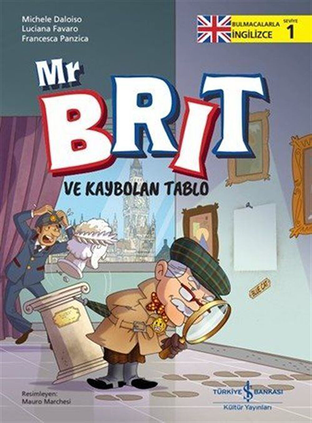 Mr Brit ve Kaybolan Tablo / Bulmacalarla İngilizce-1 / Michele Daloiso