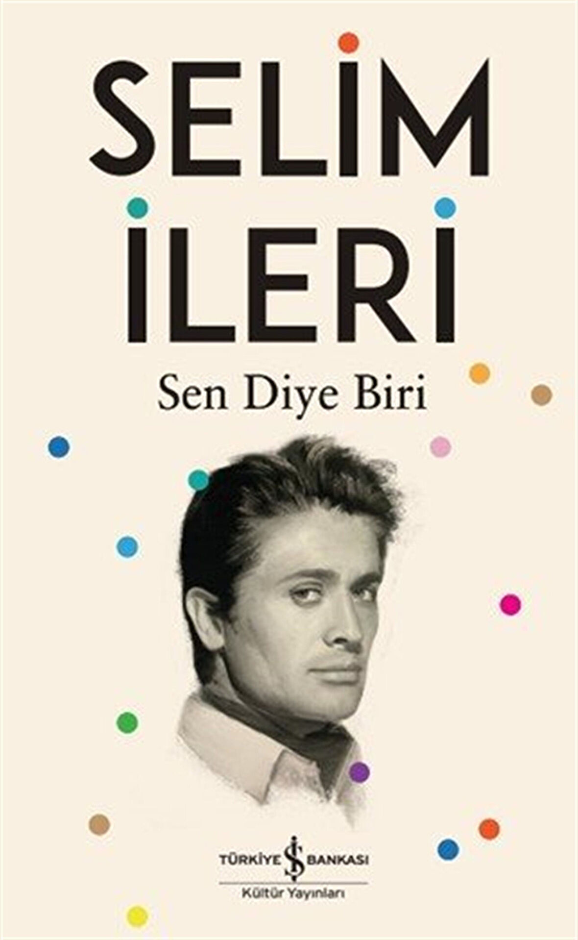 Sen Diye Biri / Selim İleri