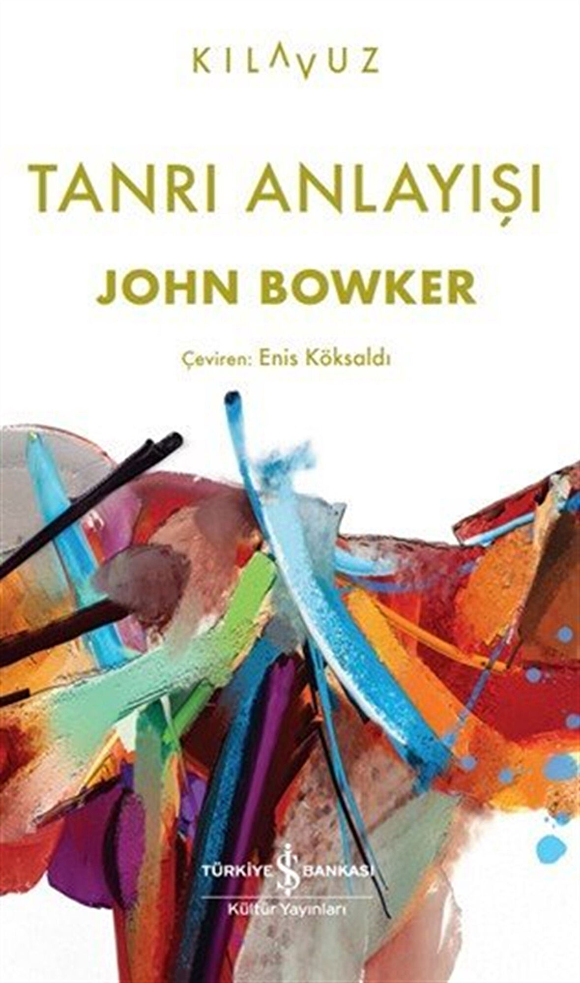 Tanrı Anlayışı / John Bowker