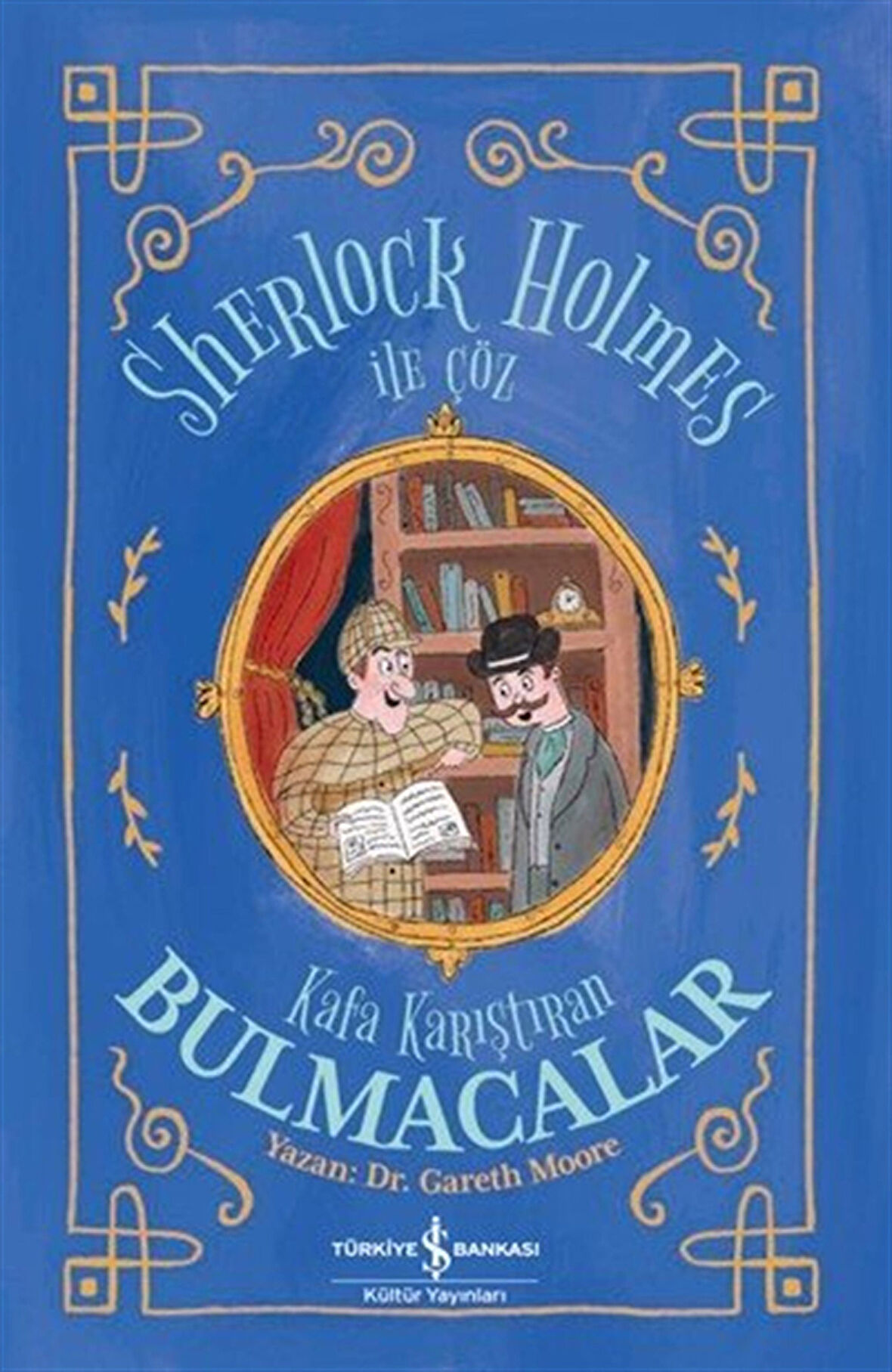 Sherlock Holmes İle Çöz / Kafa Karıştıran Bulmacalar / Gareth Moore