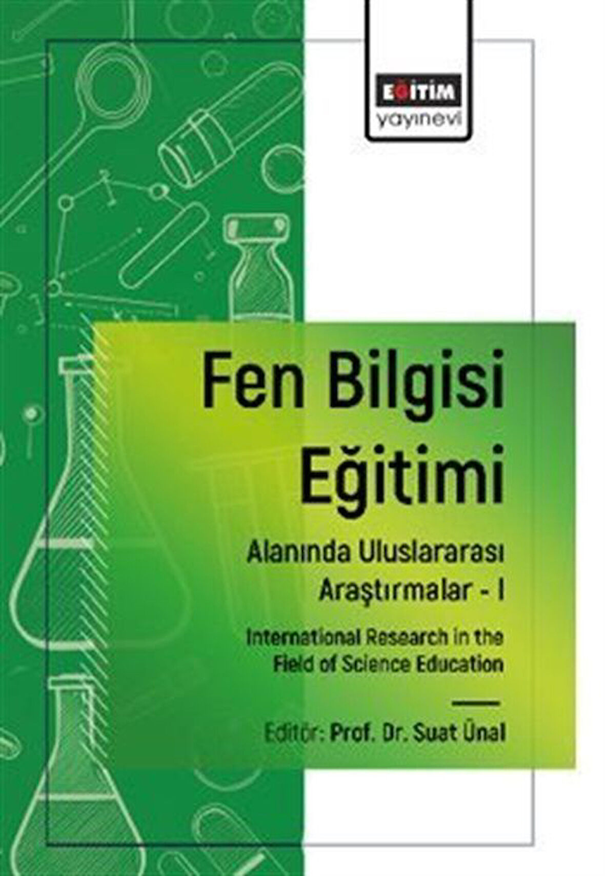 Fen Bilgisi Eğitimi Alanında Uluslararası Araştırmalar -I / International Research in the Field of Science Education / Kolektif