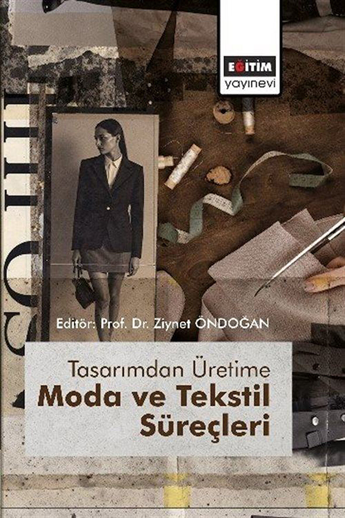 Tasarımdan Üretime Moda ve Tekstil Süreçleri / Kolektif