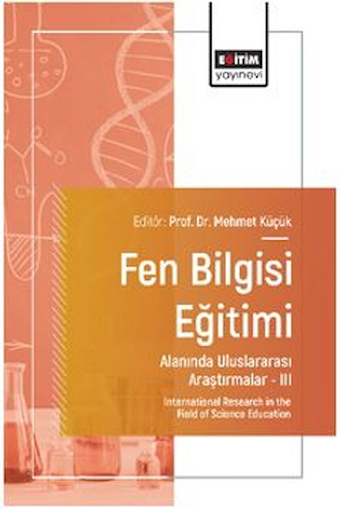 Fen Bilgisi Eğitimi Alanında Uluslararası Araştırmalar III