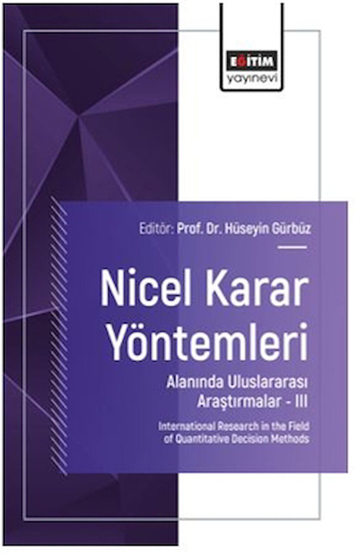 Nicel Karar Yöntemleri Alanında Uluslararası Araştırmalar – III