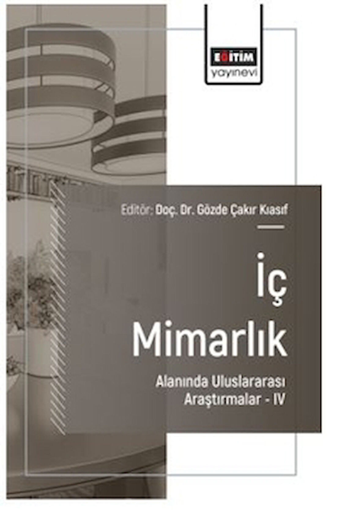 İç Mimarlık Alanında Uluslararası Araştırmalar – IV