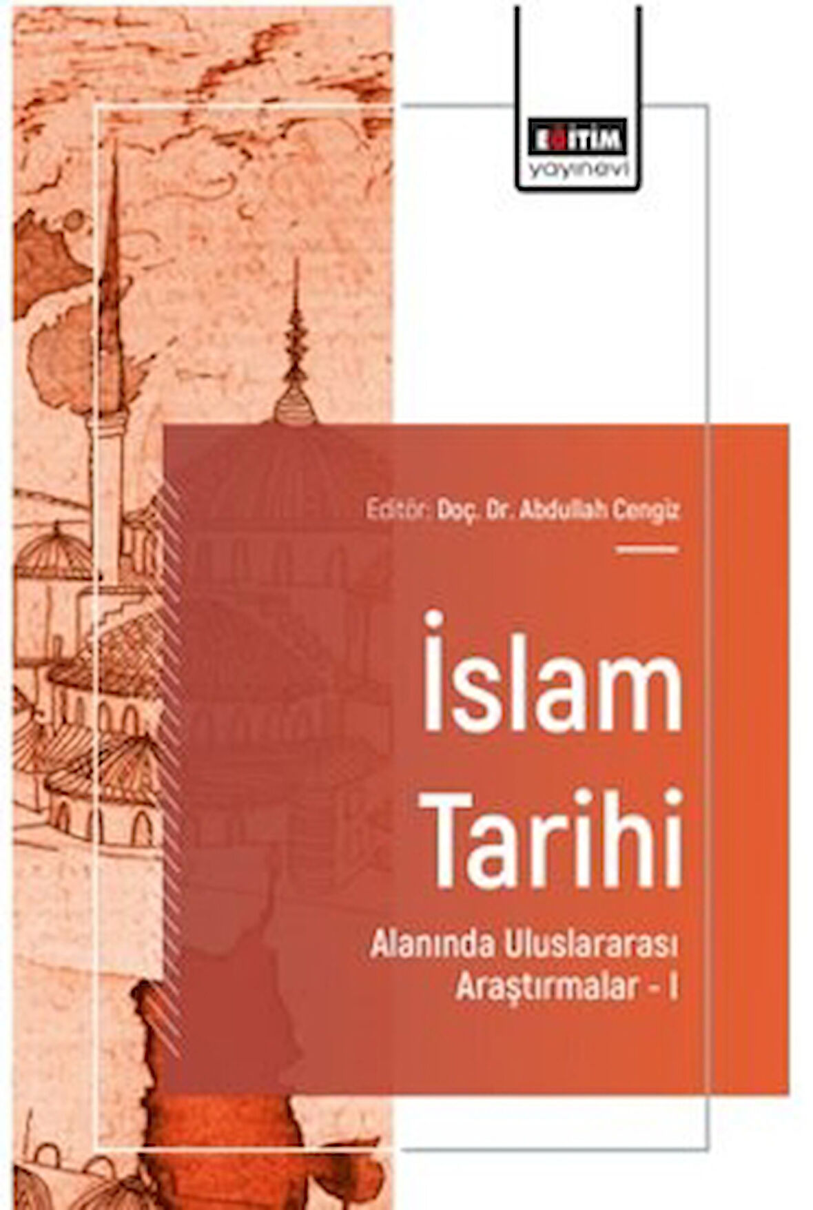 İslam Tarihi Alanında Uluslararası Araştırmalar – I