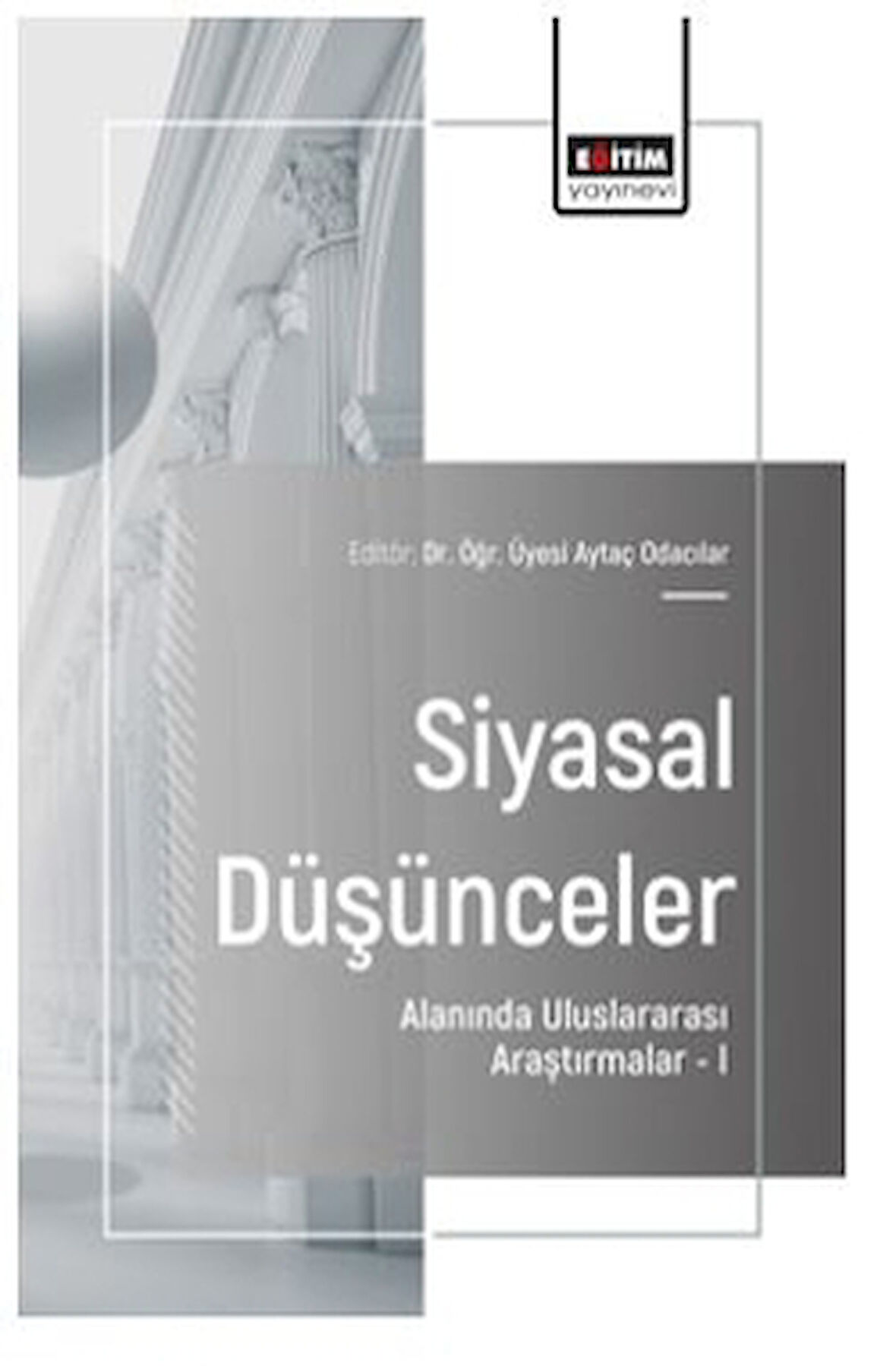 Siyasal Düşünceler Alanında Uluslararası Araştırmalar – I