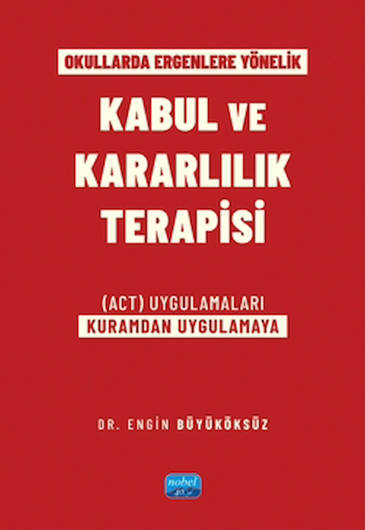 Okullarda Ergenlere Yönelik Kabul ve Kararlılık Terapisi