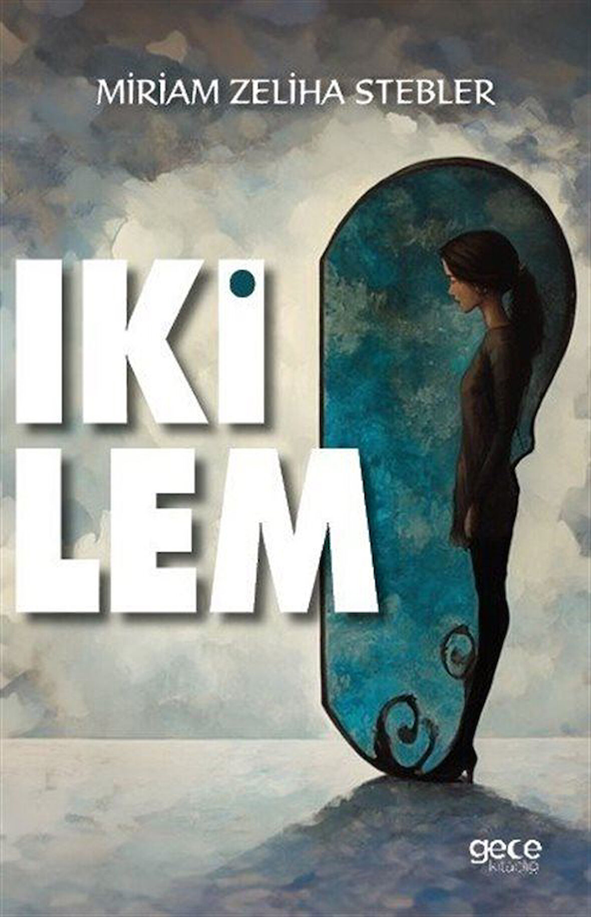 İkilem / Miriam Zeliha Stebler