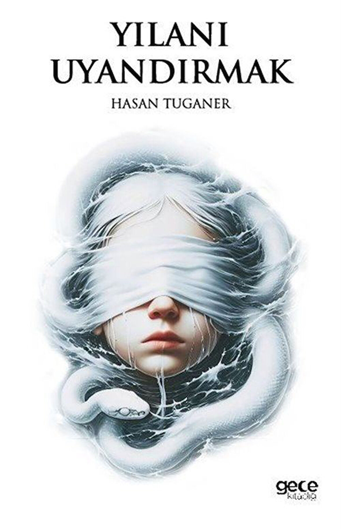 Yılanı Uyandırmak / Hasan Tuganer