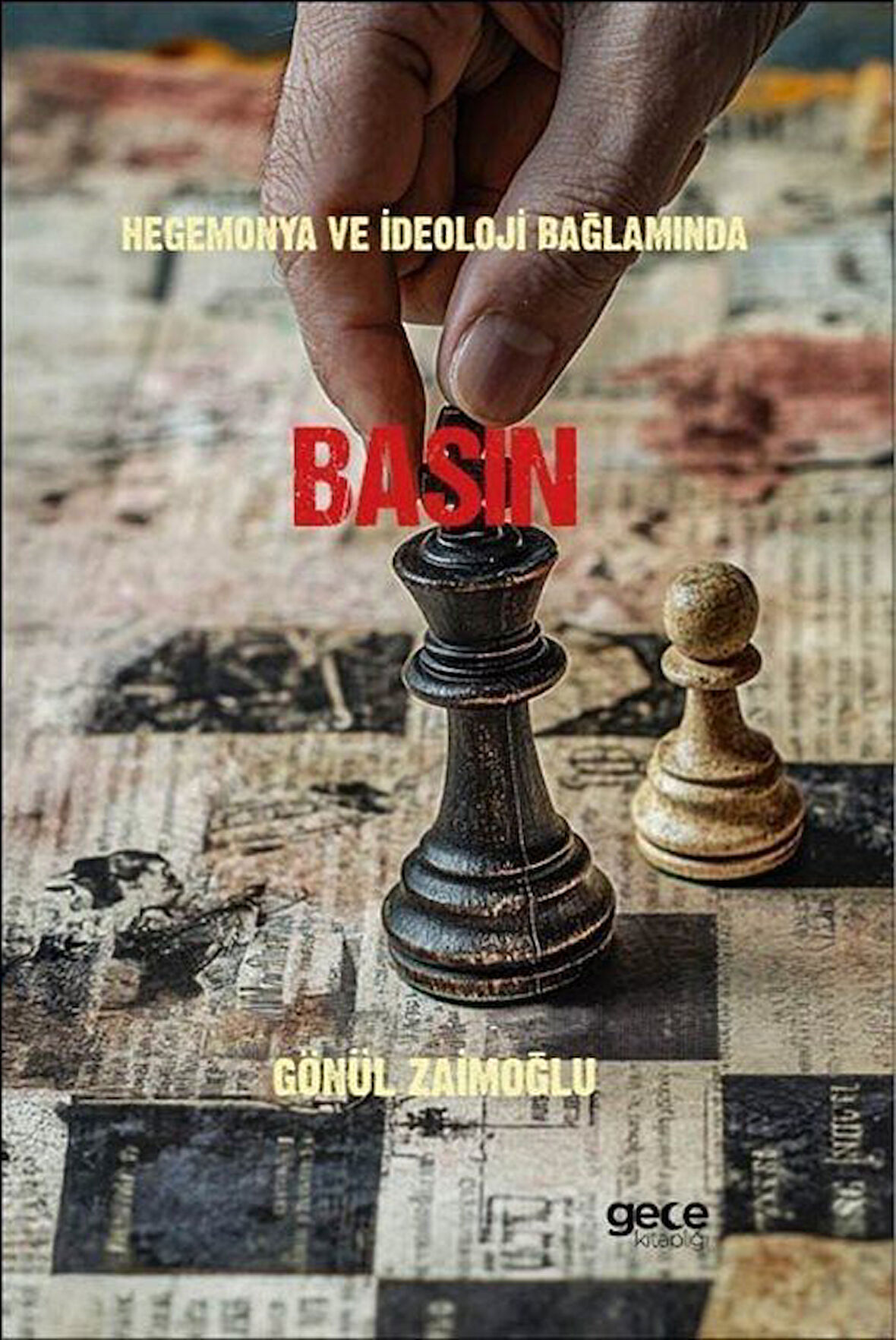 Hegemonya ve İdeoloji Bağlamında Basın / Gönül Zaimoğlu