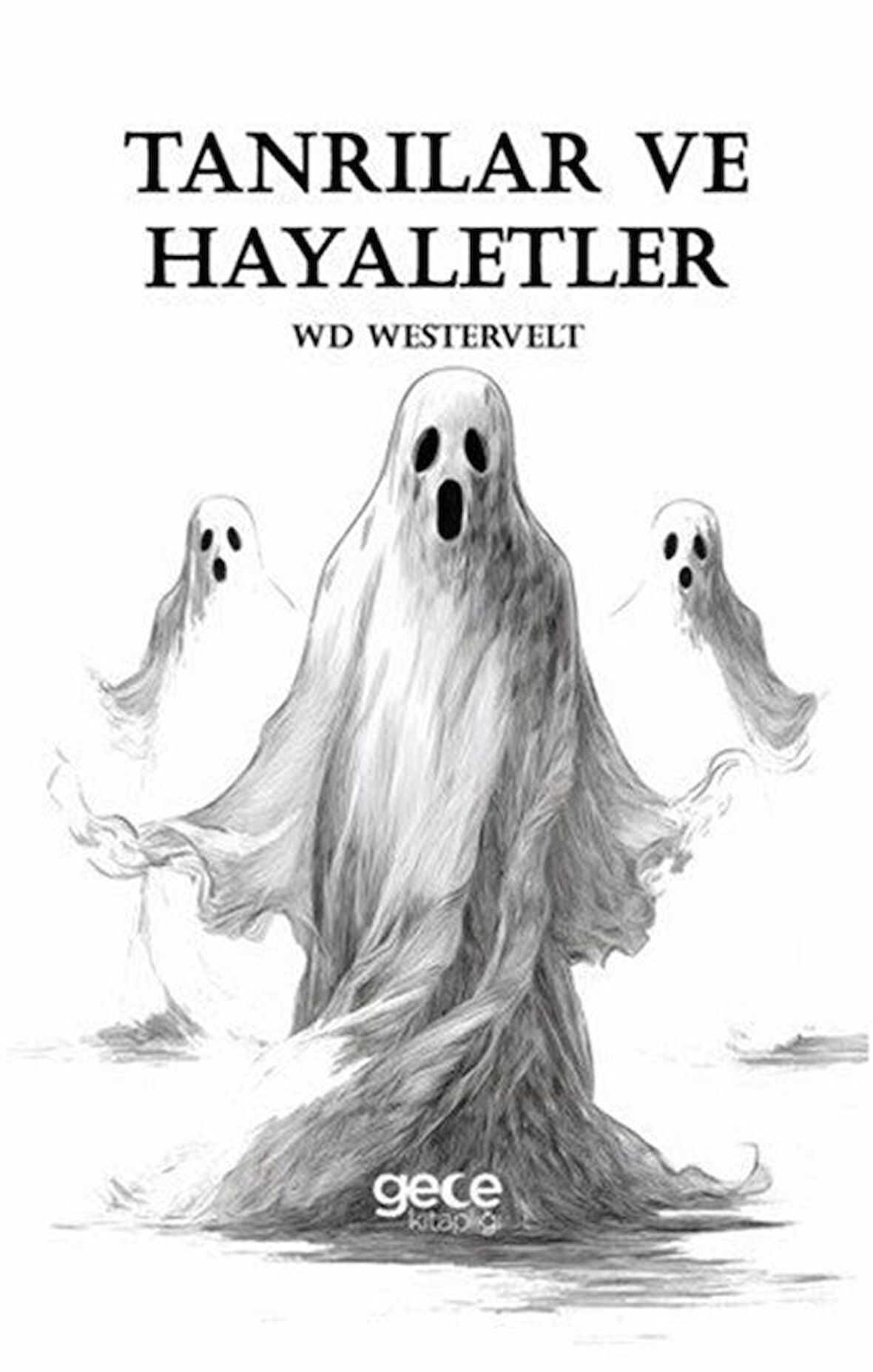 Tanrılar ve Hayaletler / WD Westervelt