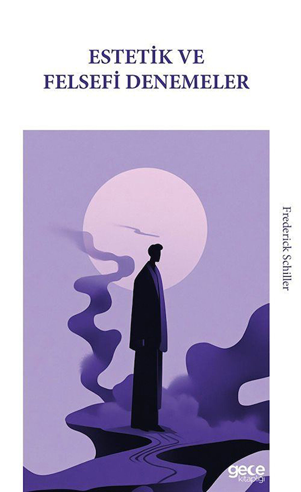 Estetik ve Felsefi Denemeler / Frederick Schiller