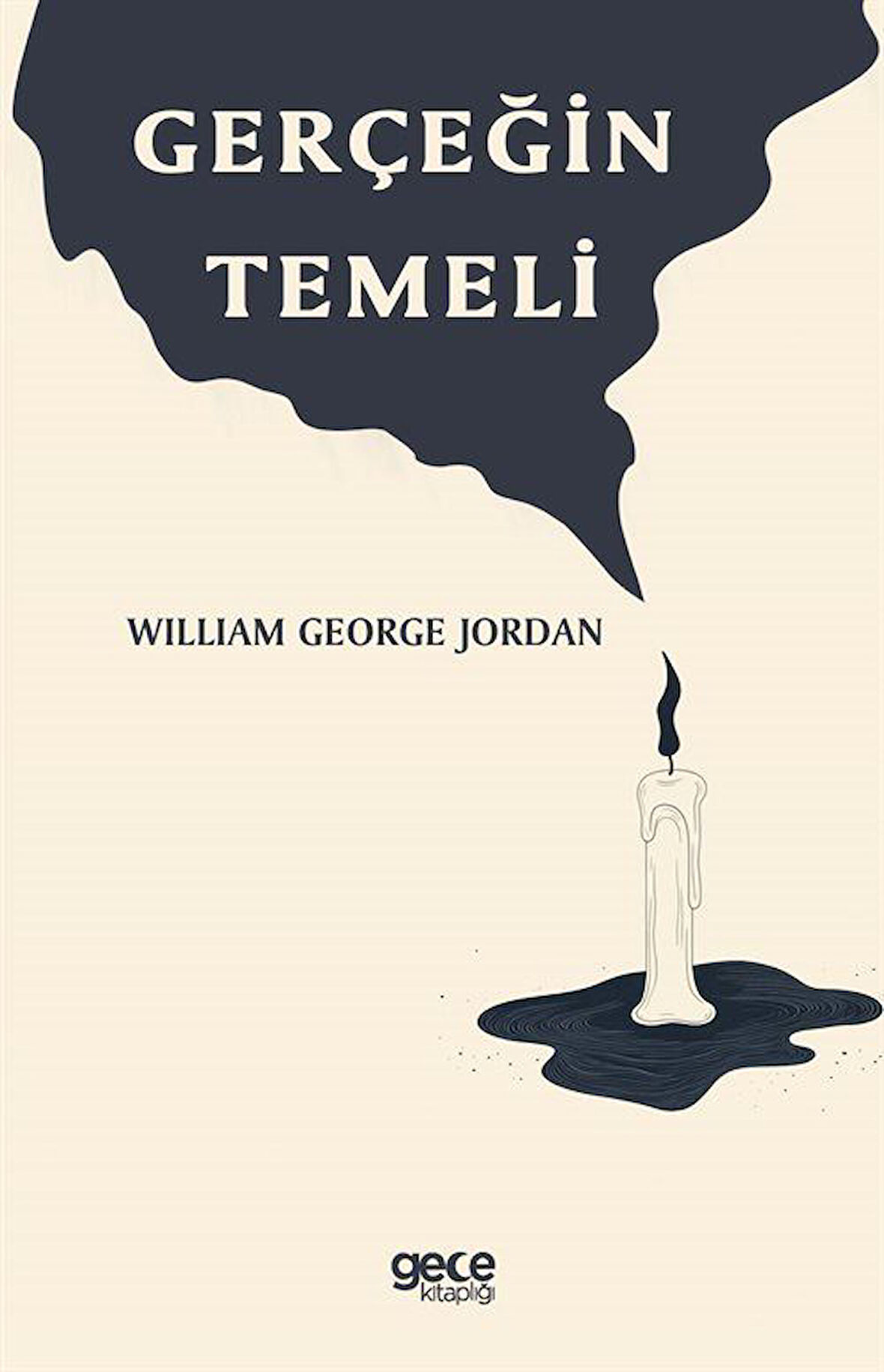 Gerçeğin Temeli / William George Jordan