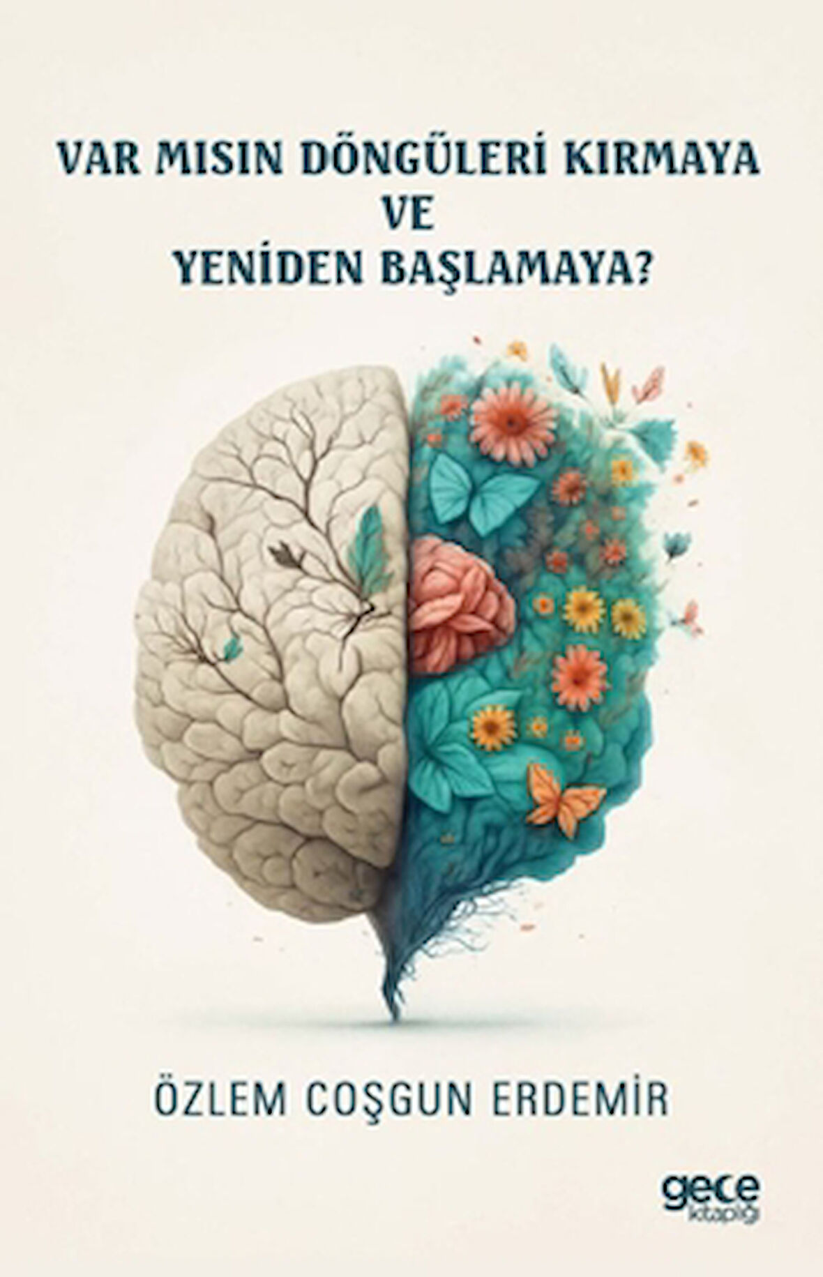 Var mısın Döngüleri Kırmaya ve Yeniden Başlamaya?