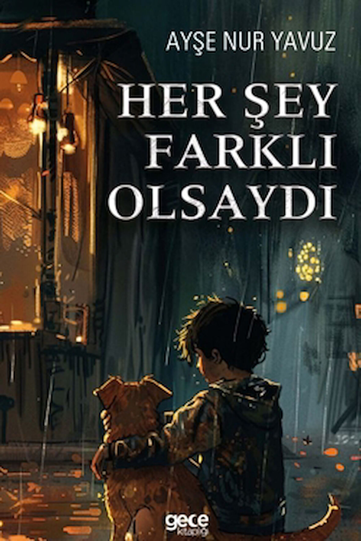 Her Şey Farklı Olsaydı