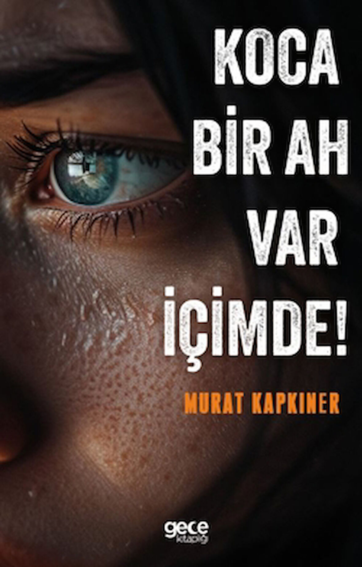 Koca Bir Ah Var İçimde!