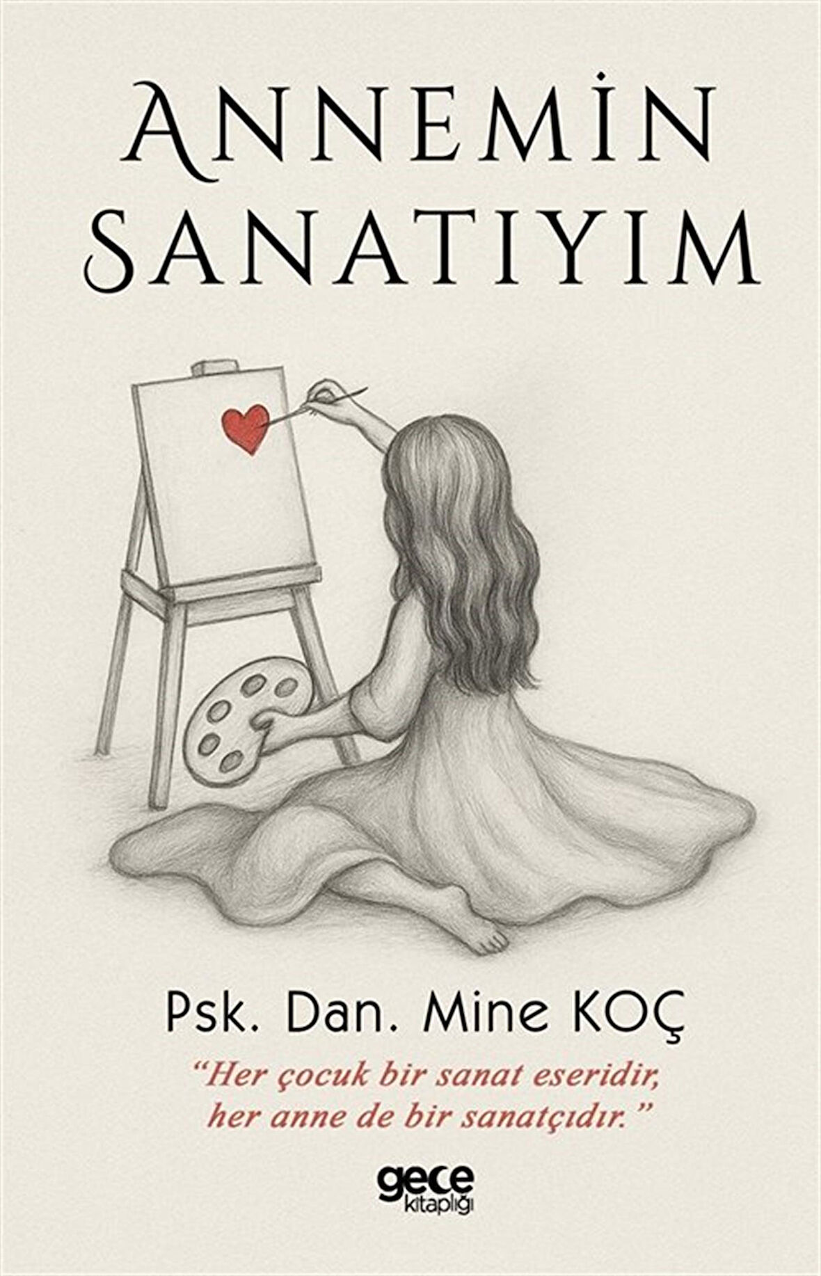 Annemin Sanatıyım / Mine Koç