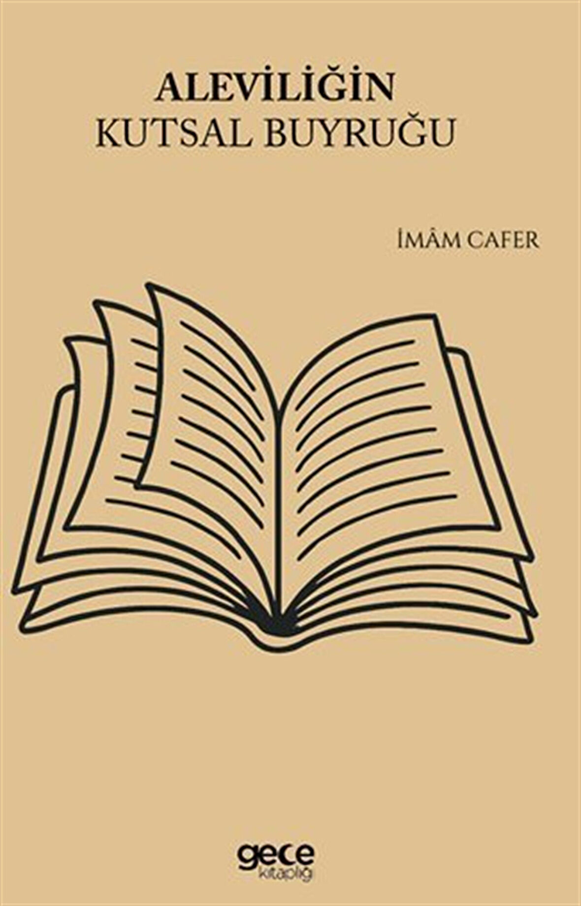 Aleviliğin Kutsal Buyruğu / İmâm Cafer