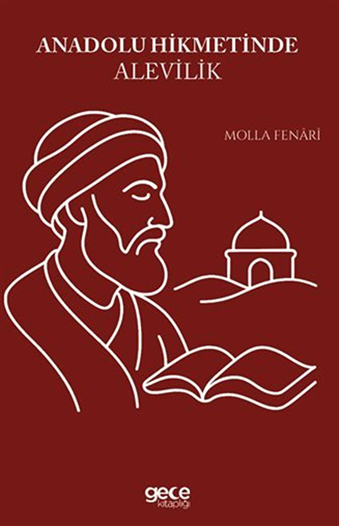 Anadolu Hikmetinde Alevilik / Molla Fenari