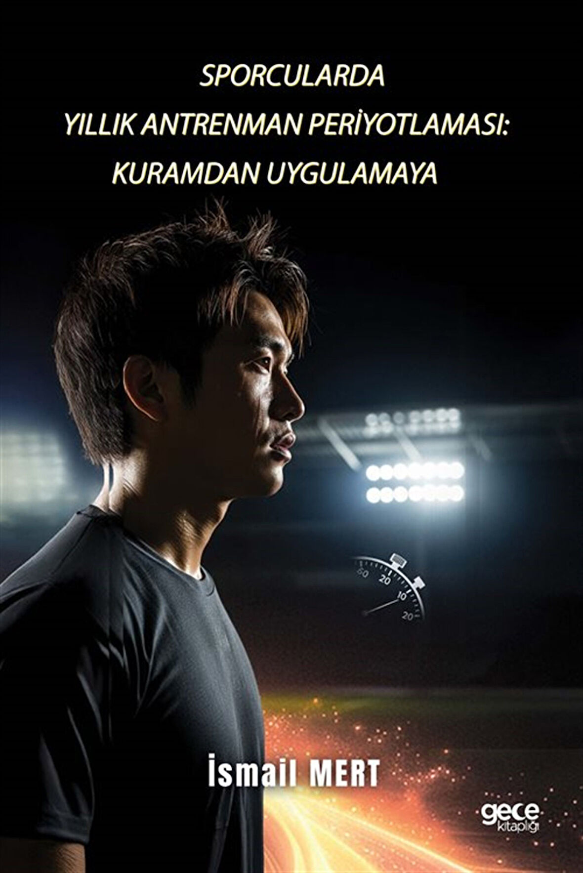 Sporcularda Yıllık Antrenman Periyotlaması: Kuramdan Uygulamaya / İsmail Mert