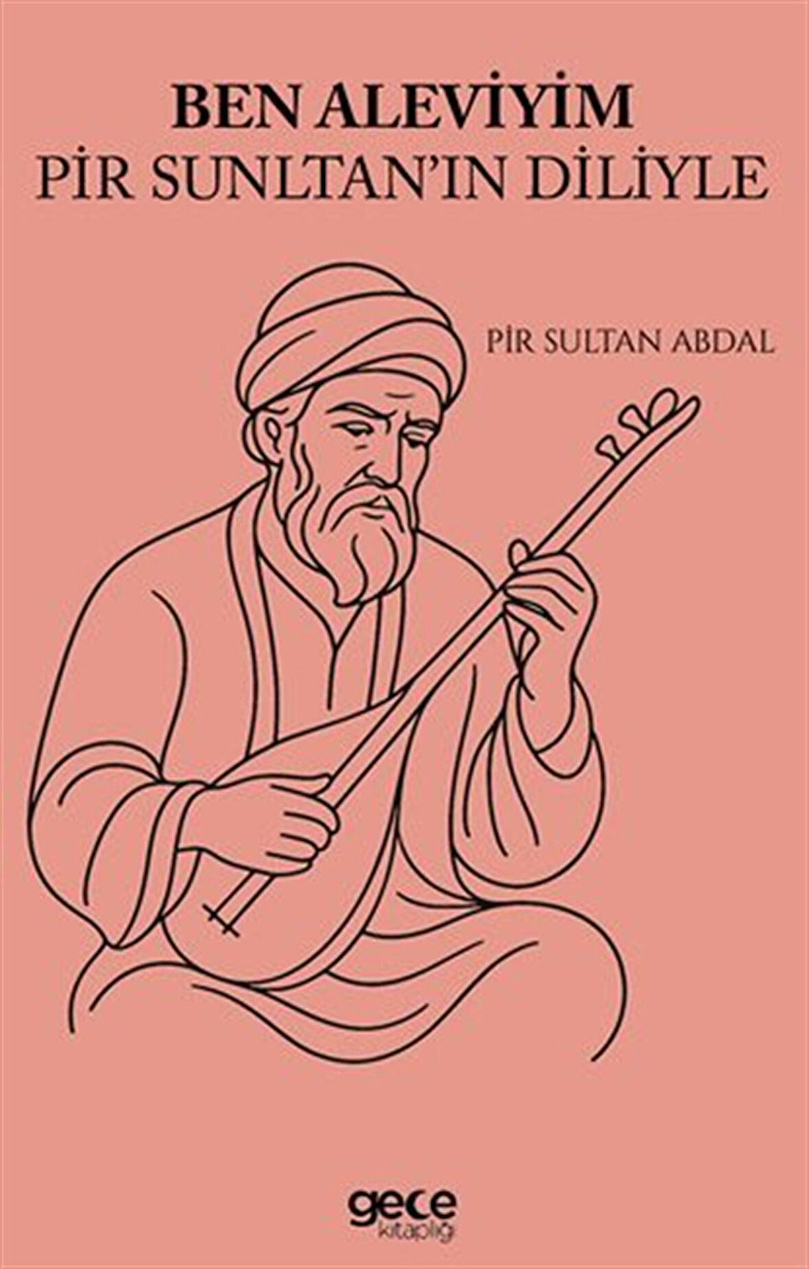 Ben Aleviyim Pir Sultanın Diliyle / Pir Sultan Abdal