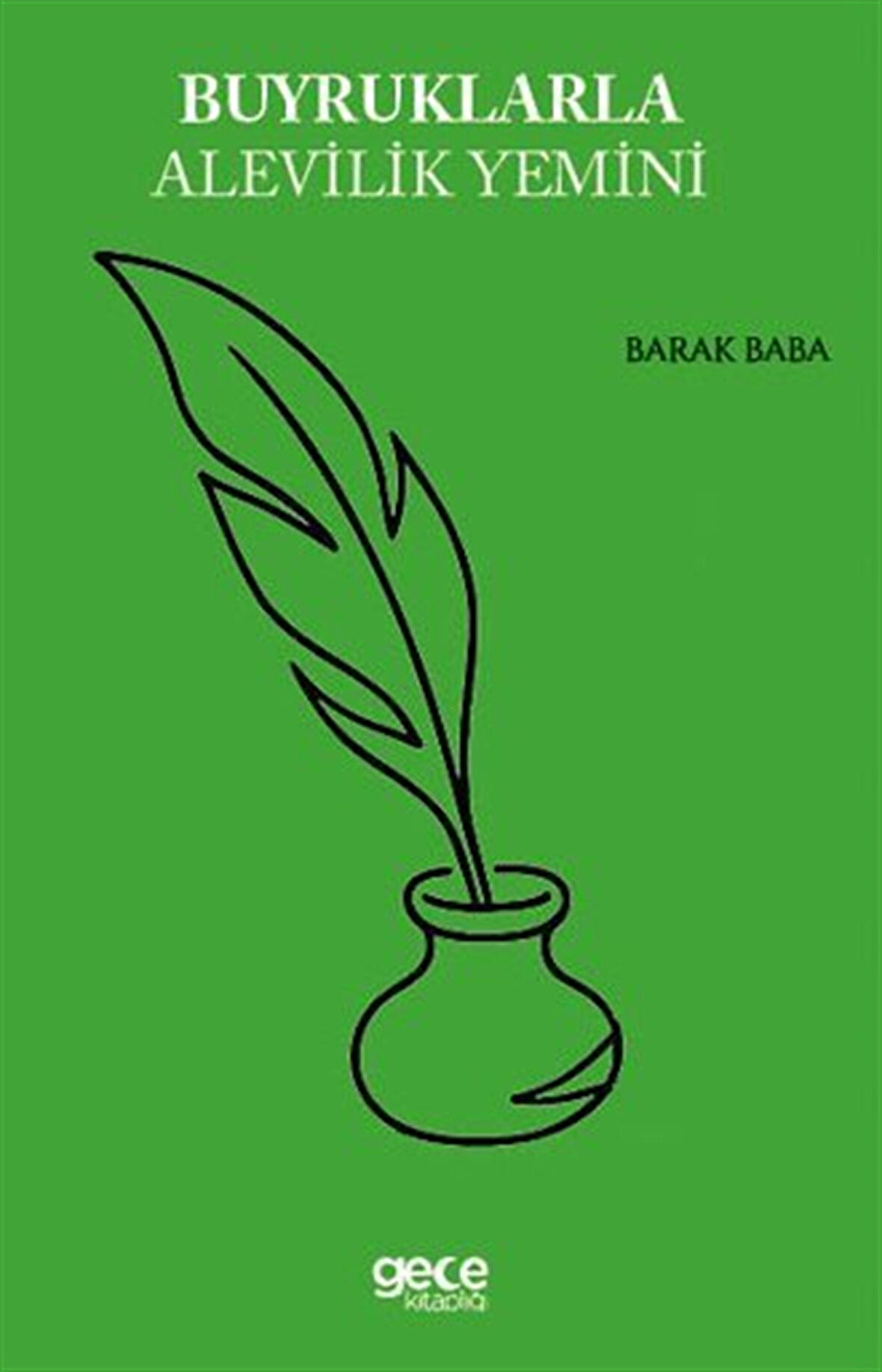 Buyruklarla Alevilik Yemini / Barak Baba