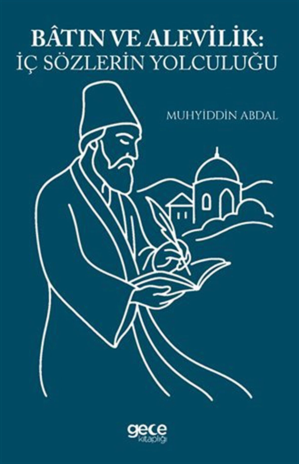 Batın ve Alevilik İç Sözlerin Yolculuğu / Muhyiddin Abdal
