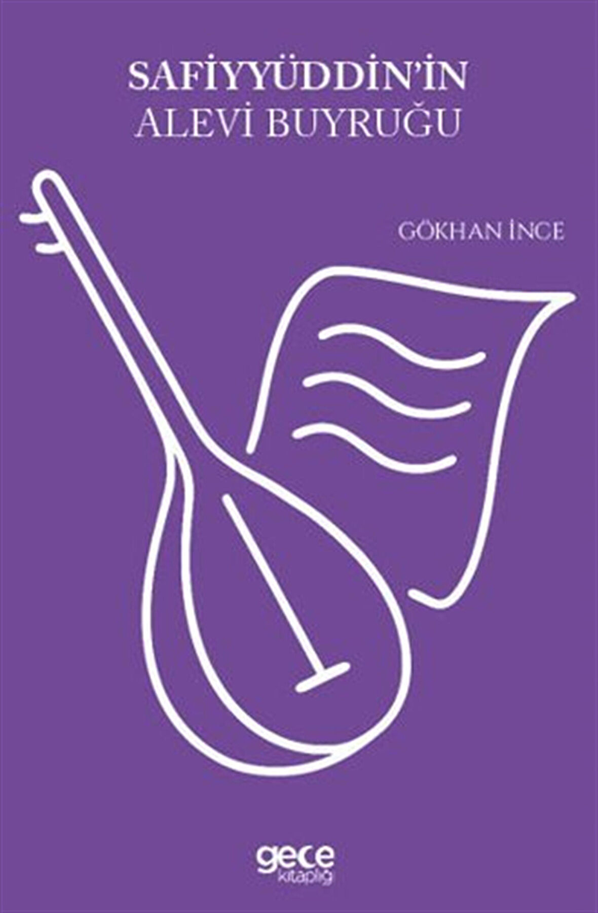 Safiyyüddinin Alevi Buyruğu / Gökhan İnce