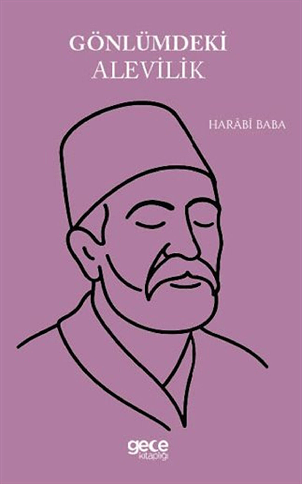 Gönlümdeki Alevilik / Harabi Baba