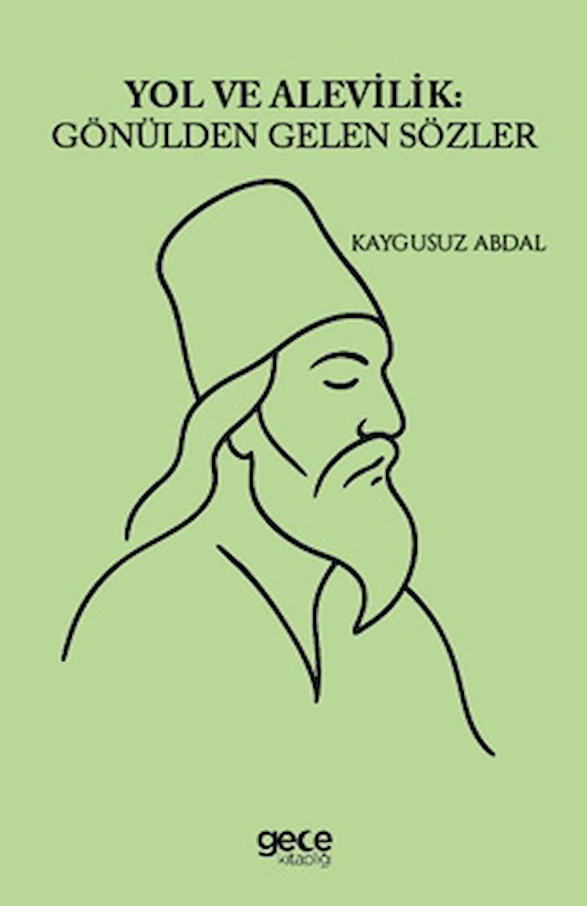 Yol ve Alevilik Gönülden Gelen Sözler