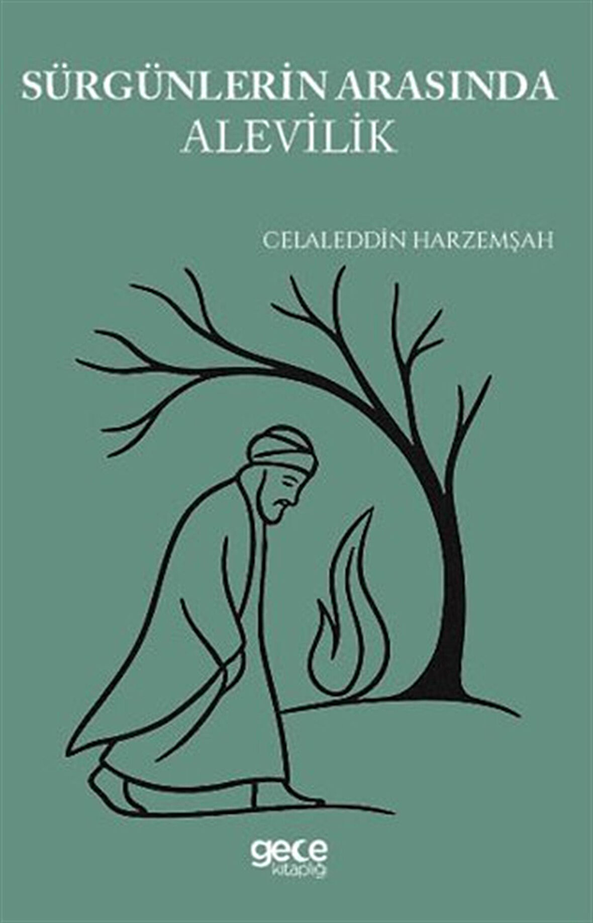 Sürgünlerin Gölgesinde Alevilik / Celaleddin Harzemşah