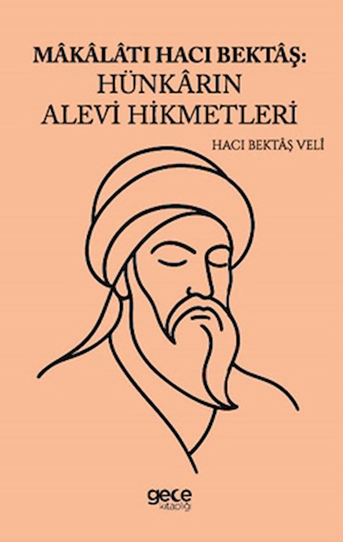Makalatı Hacı Bektaş Hünkarın Alevi Hikmetleri