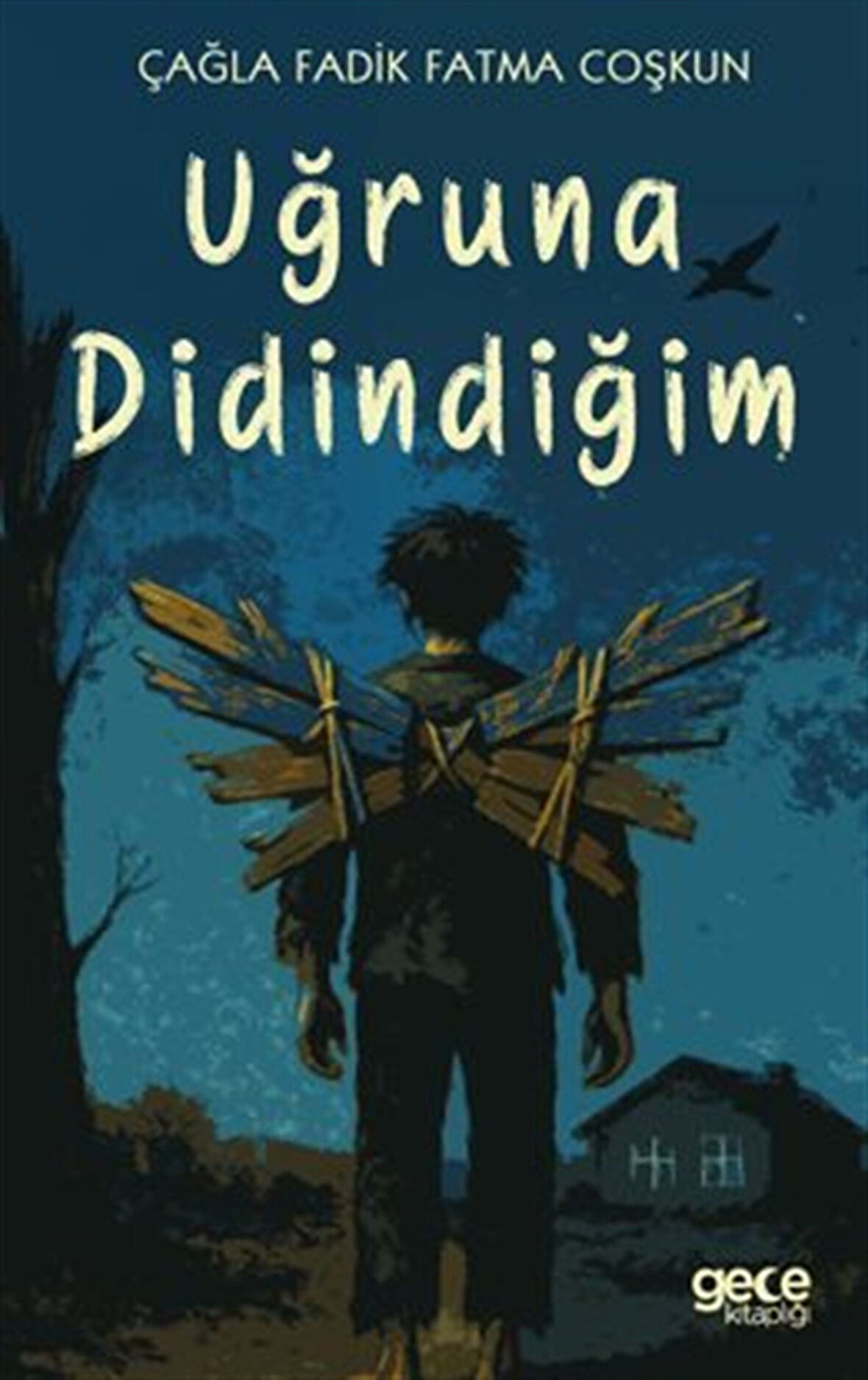 Uğruna Didindiğim / Çağla Fadik Fatma Coşkun