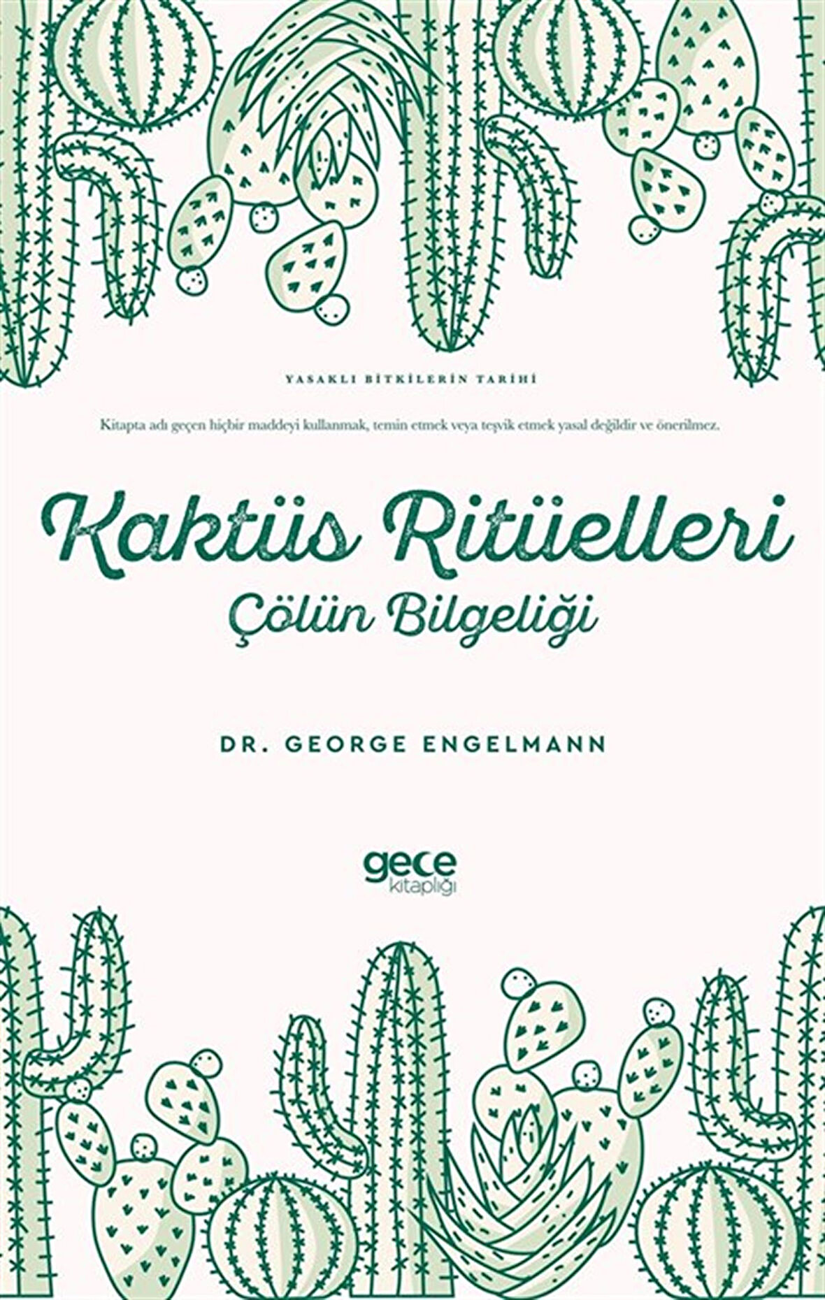 Kaktüs Ritüelleri & Çölün Bilgeliği / Dr. George Engelmann