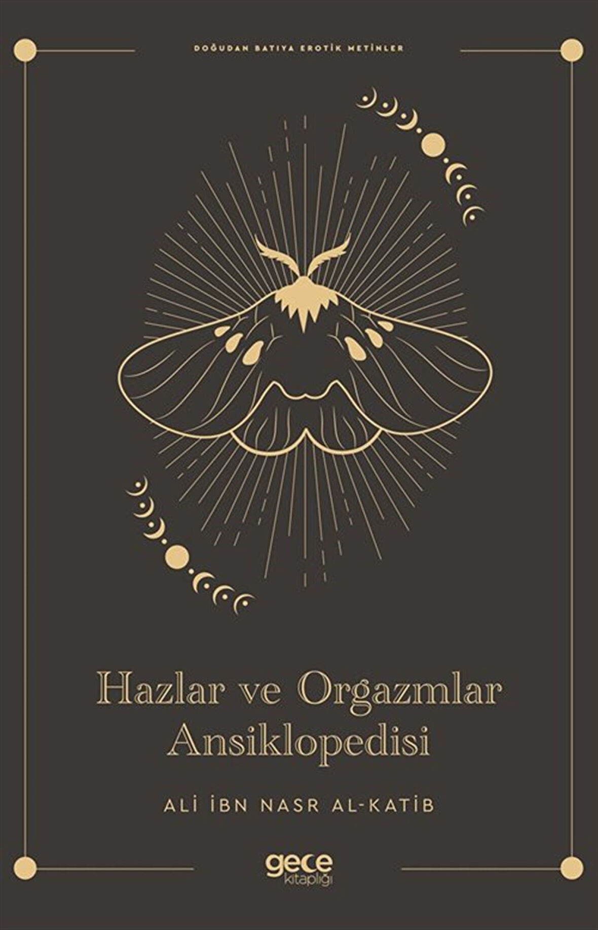 Hazlar ve Orgazmlar Ansiklopedisi / Ali ibn Nasr al-Katib