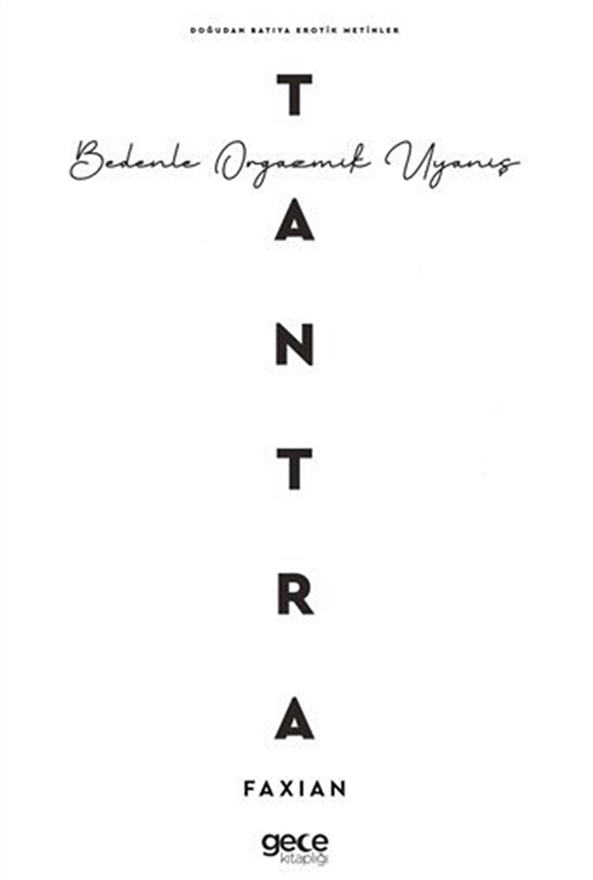 Tantra Bedenle Orgazmik Uyanış / Faxian