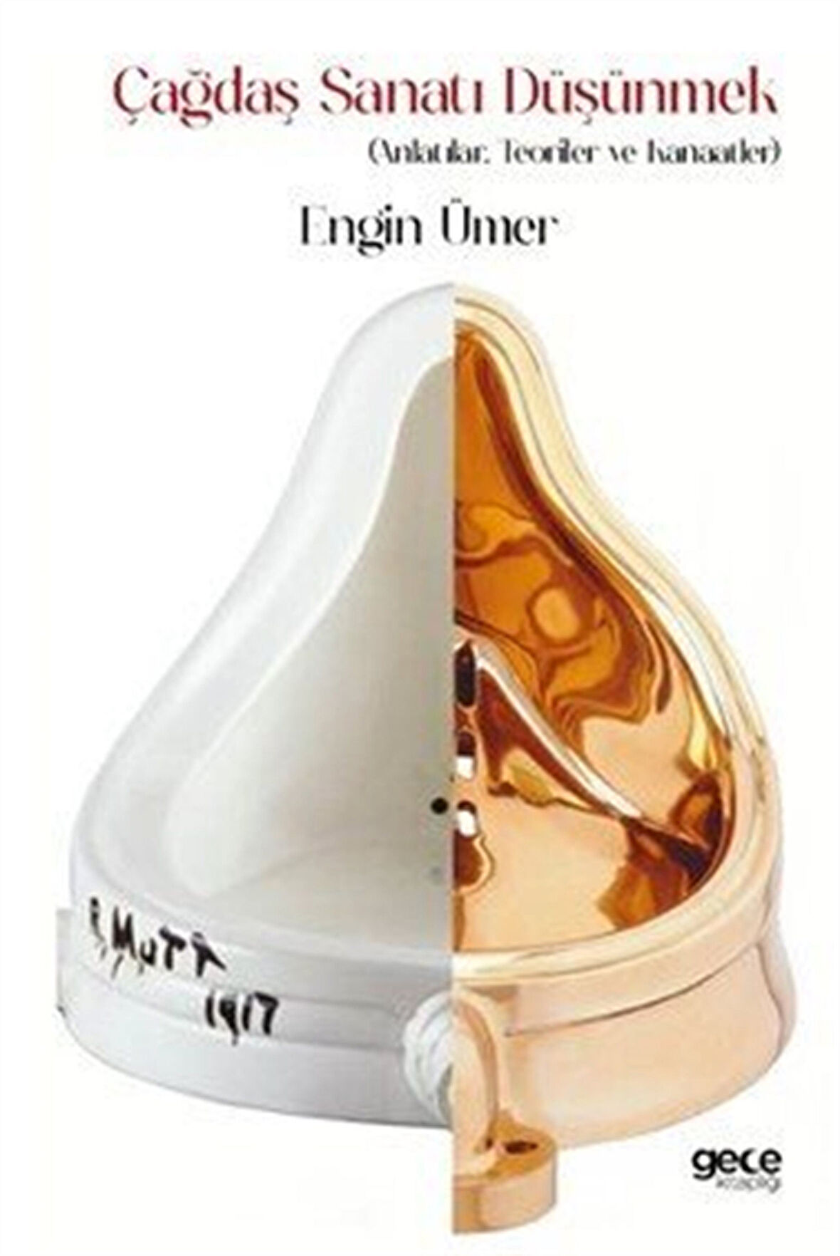 Çağdaş Sanatı Düşünmek (Anlatılar, Teoriler ve Kanaatler) / Engin Ümer