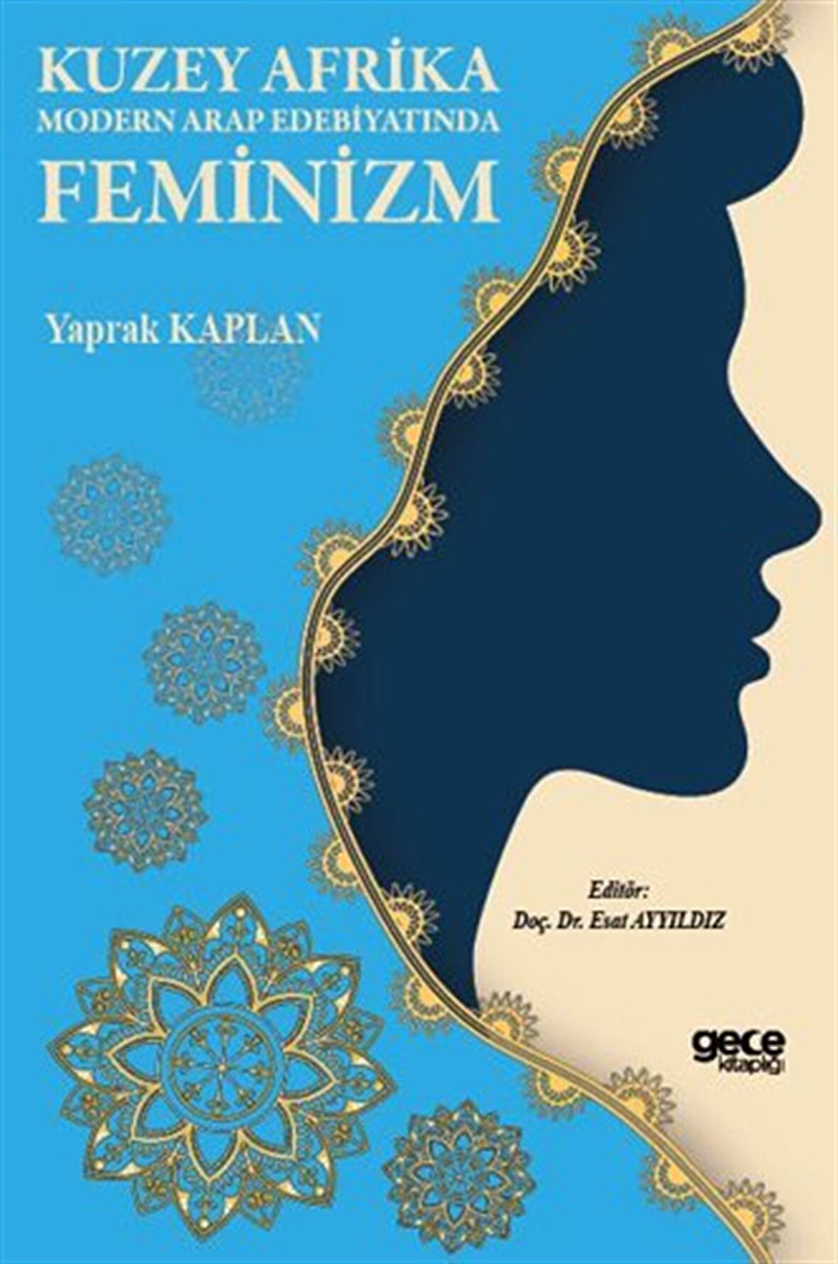 Kuzey Afrika Modern Arap Edebiyatında Feminizm / Yaprak Kaplan