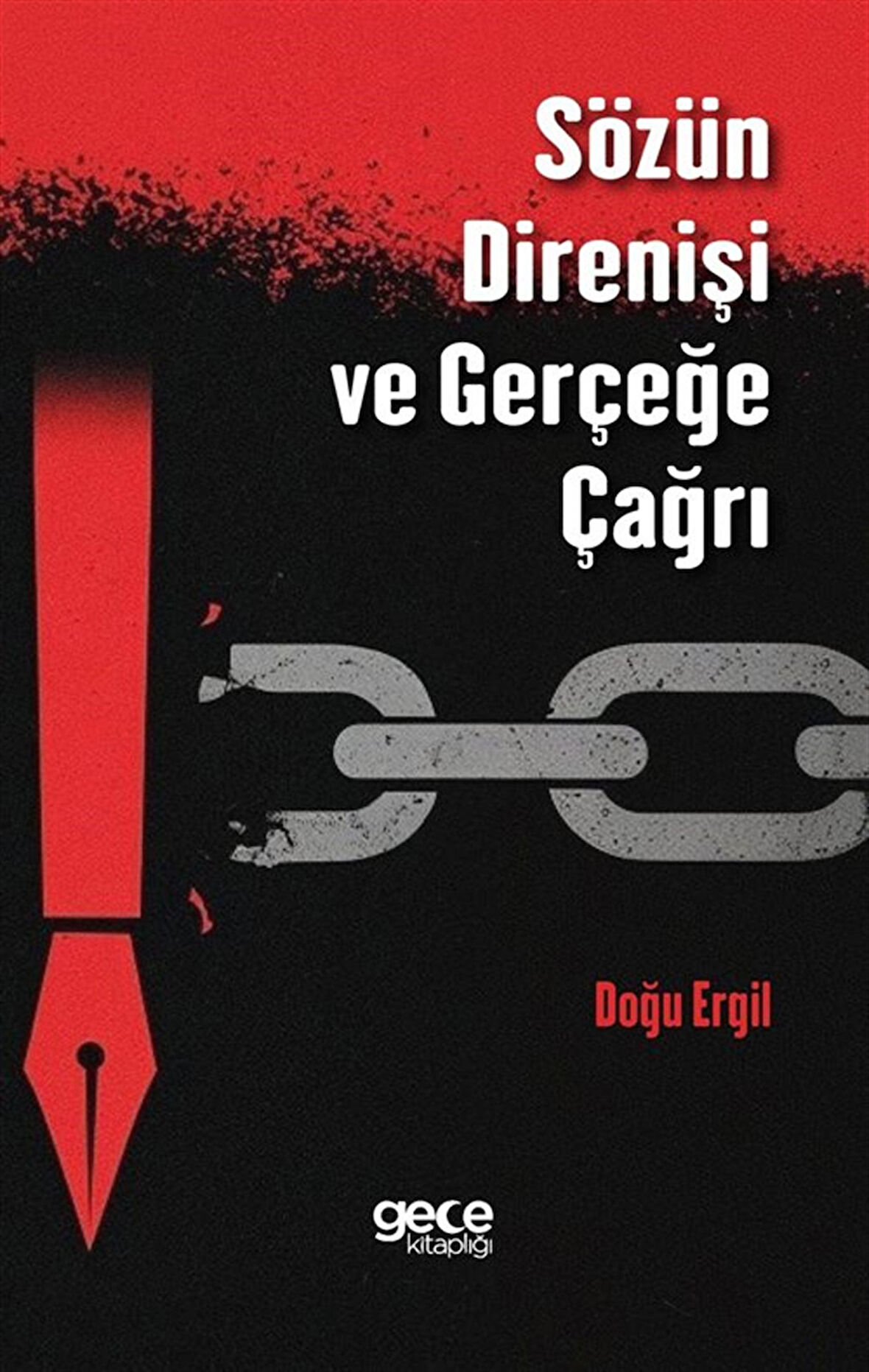 Sözün Direnişi ve Gerçeğe Çağrı / Prof. Dr. Doğu Ergil