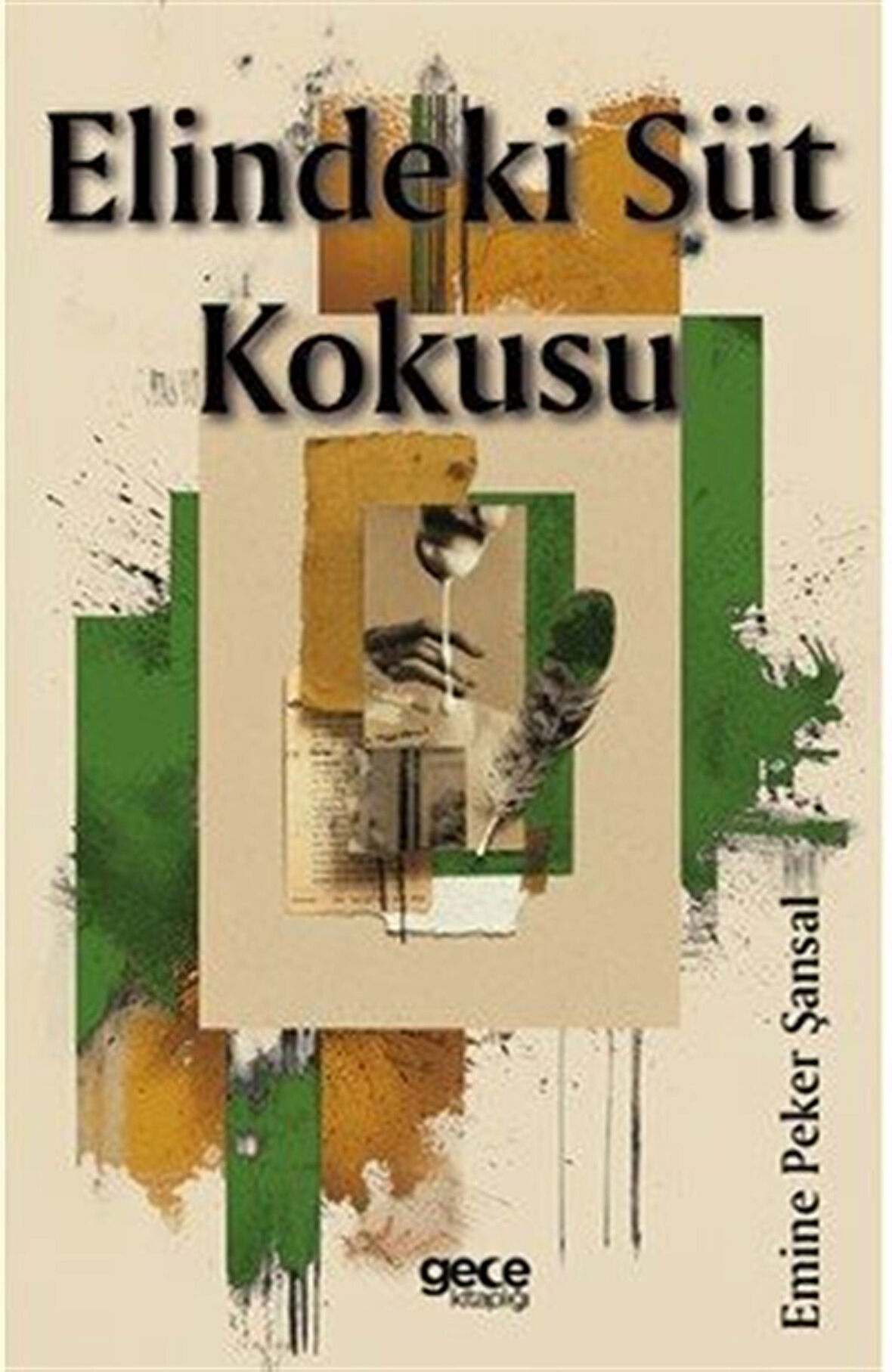 Elindeki Süt Kokusu / Emine Peker Şansal