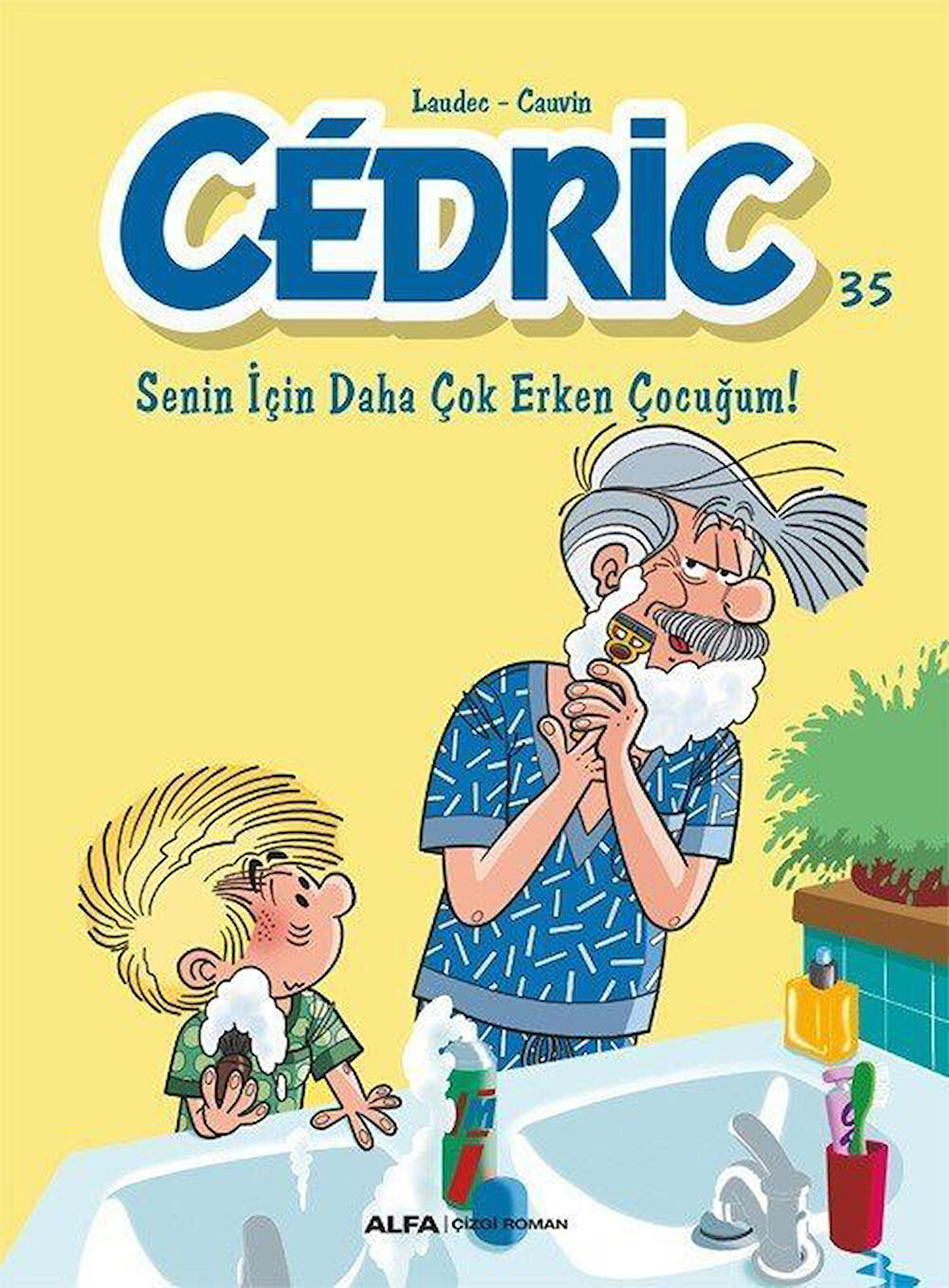 Cedric 35 / Senin İçin Daha Çok Erken Çocuğum! / Cauvin