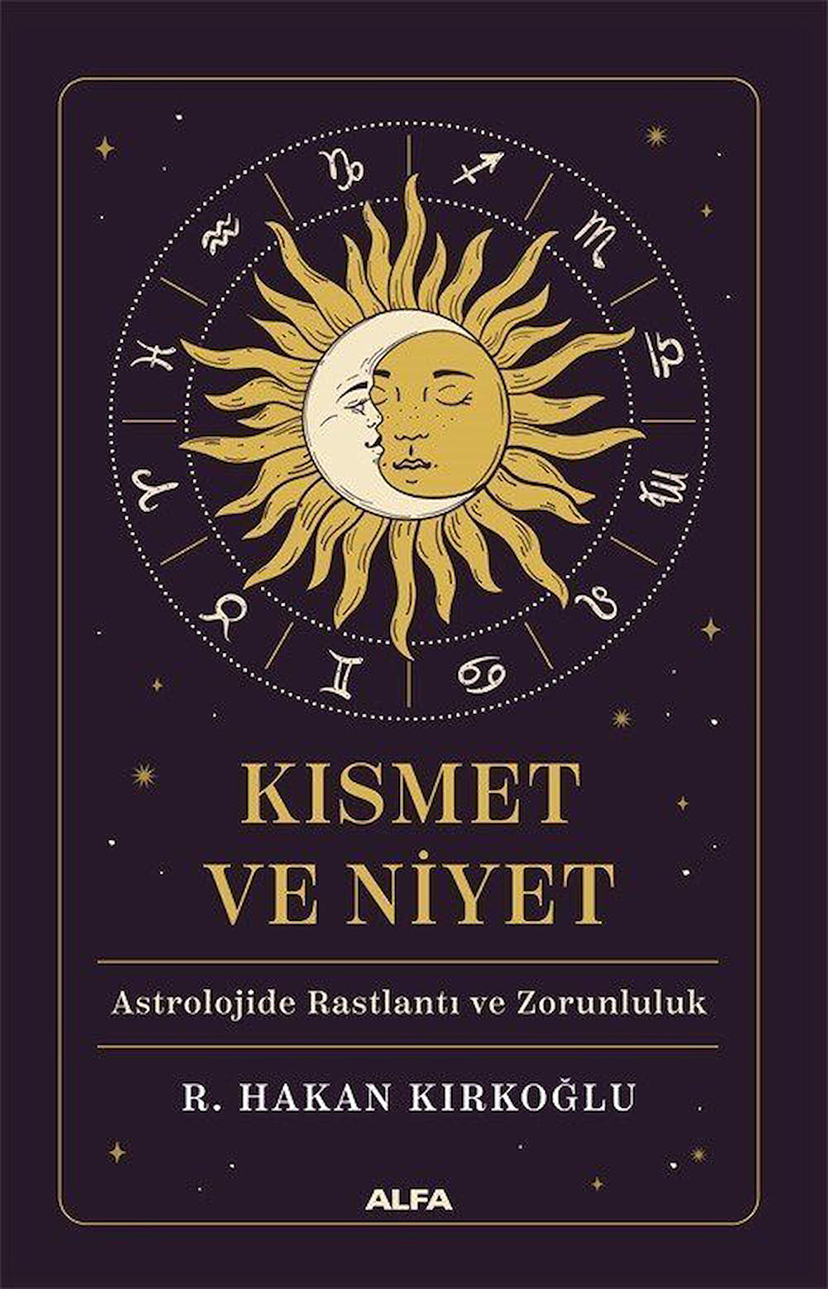 Kısmet ve Niyet & Astrolojide Rastlantı ve Zorunluluk / R. Hakan Kırkoğlu