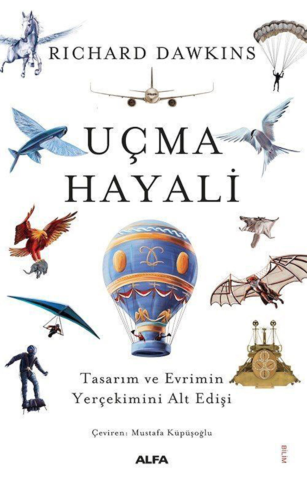 Uçma Hayali & Tasarım ve Evrimin Yerçekimini Alt Edişi / Richard Dawkins