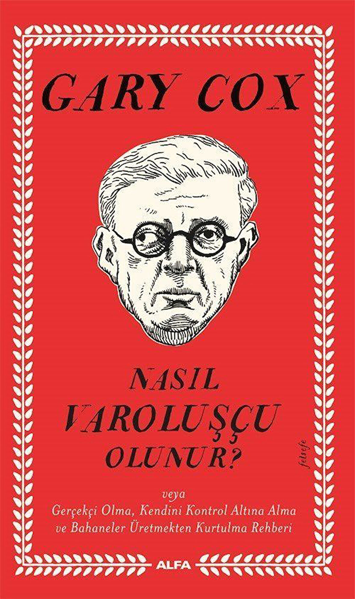 Nasıl Varoluşçu Olunur? / Gary Cox