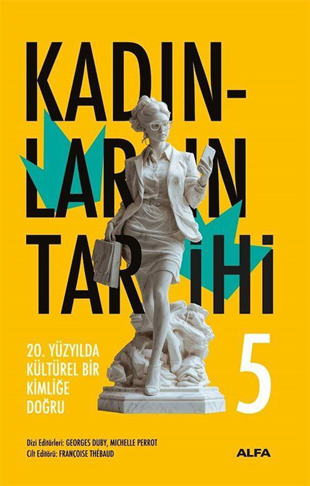 Kadınların Tarihi 5 (Ciltli) & 20. Yüzyılda Kültürel Bir Kimliğe Doğru / Georges Duby