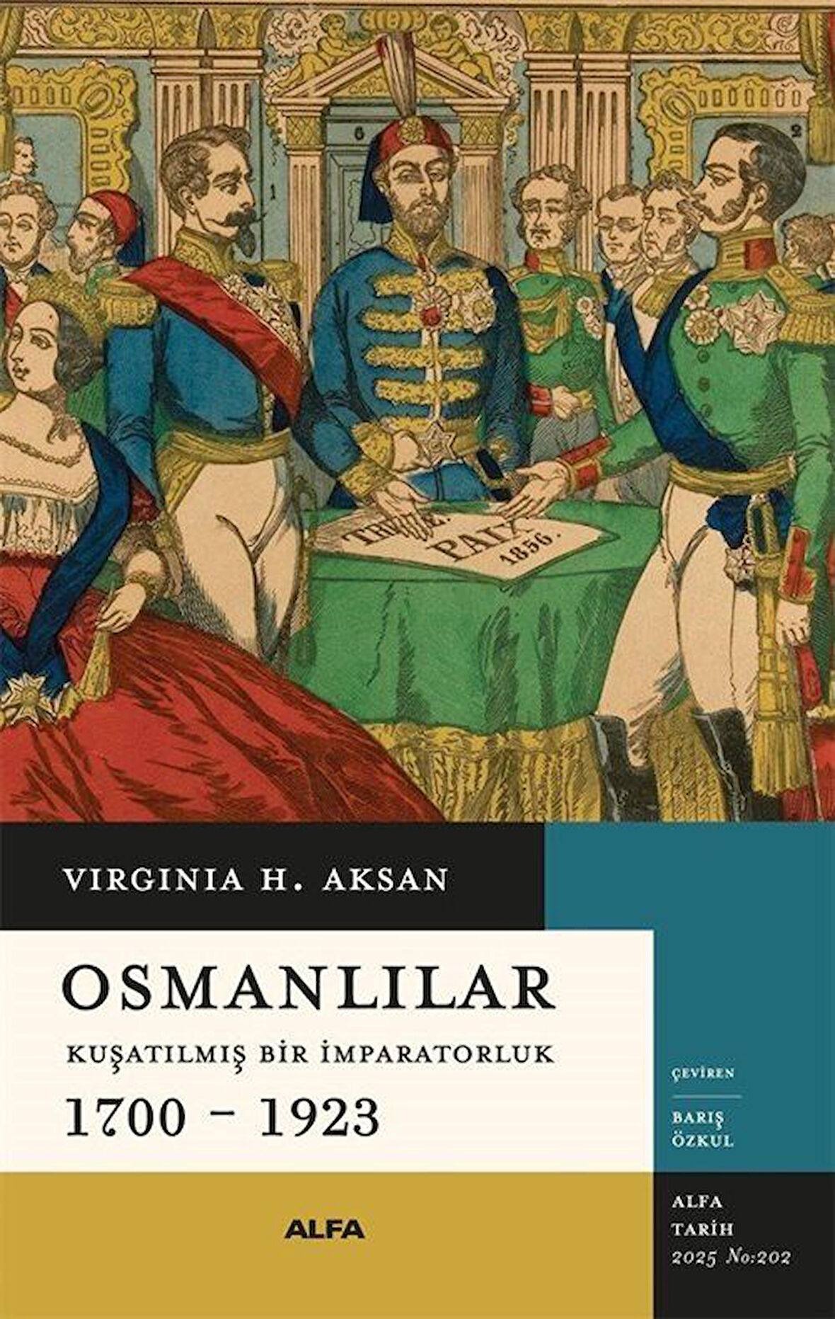 Osmanlılar Kuşatılmış Bir İmparatorluk (1700-1923 ) / Virginia H. Aksan