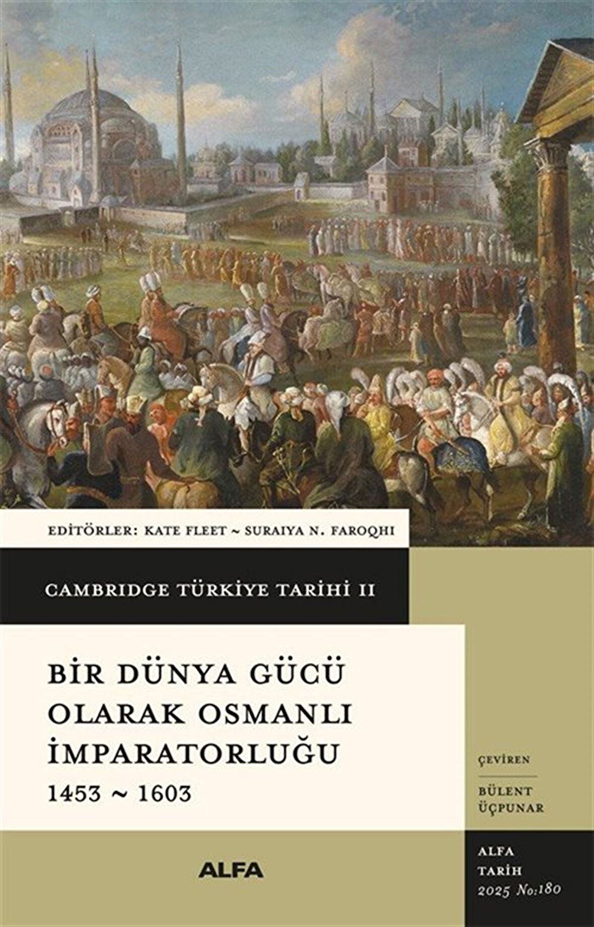 Cambridge Türkiye Tarihi 2 / Bir Dünya Gücü Olarak Osmanlı İmparatorluğu 1453-1603 (Ciltli) / Kate Fleet