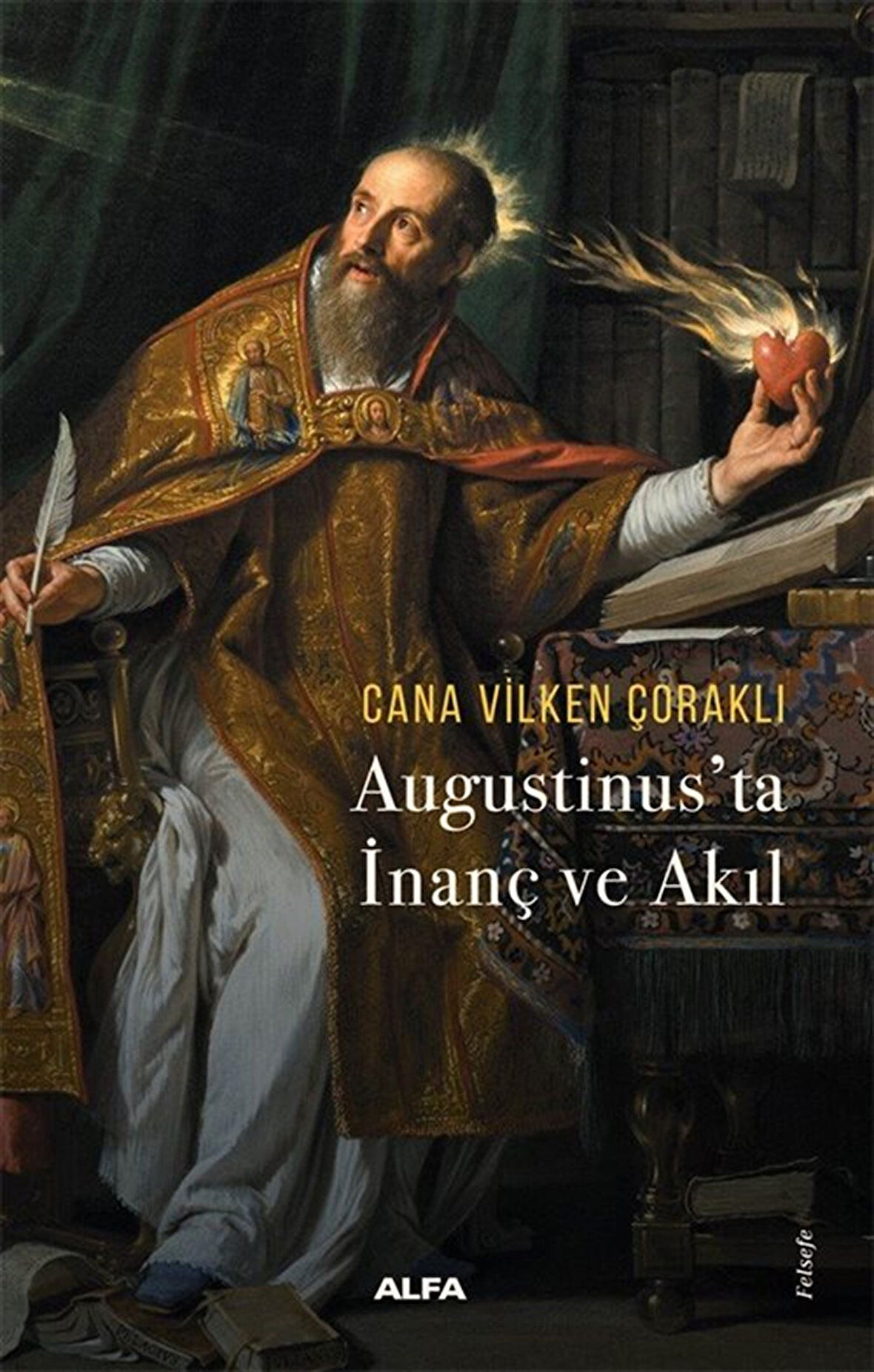 Augustinus'ta İnanç ve Akıl / Cana Vilken Çoraklı