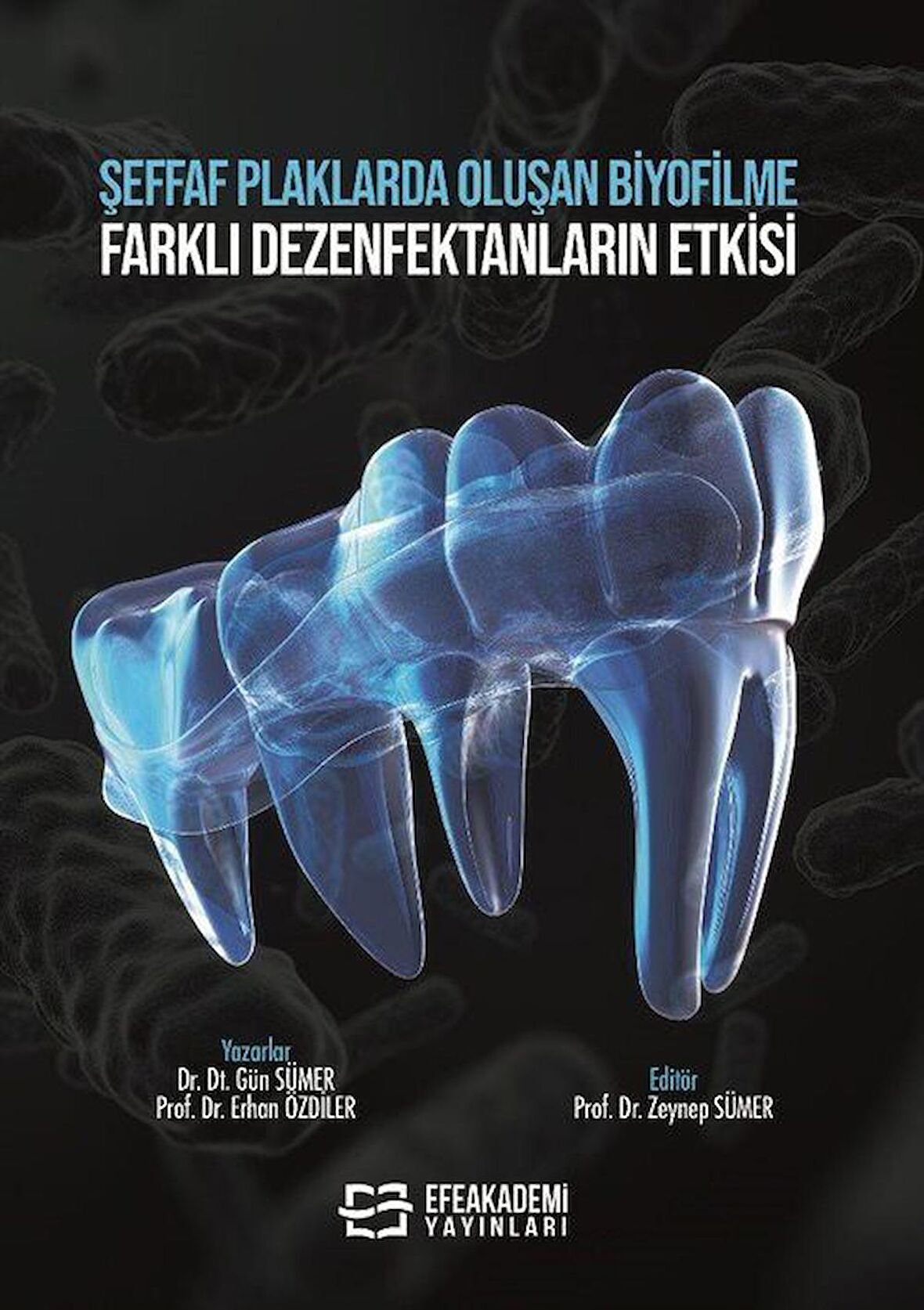 Şeffaf Plaklarda Oluşan Biyofilme Farklı Dezenfektanların Etkisi / F. Erhan Özdiler